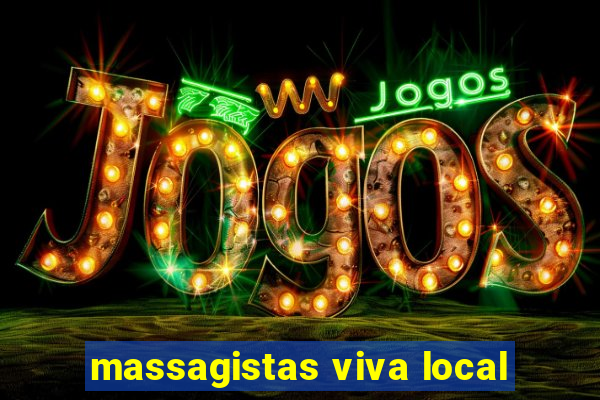 massagistas viva local