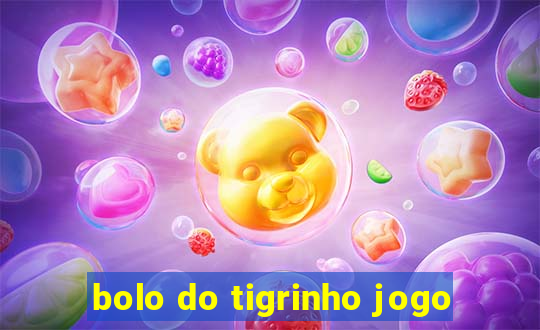 bolo do tigrinho jogo