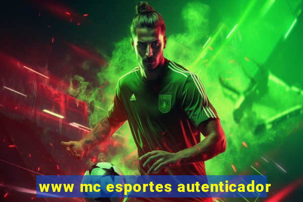 www mc esportes autenticador