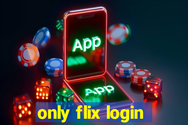 only flix login