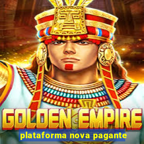 plataforma nova pagante