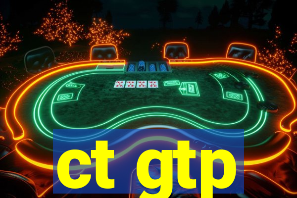 ct gtp