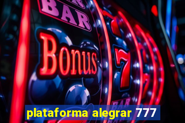 plataforma alegrar 777