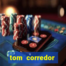 tom corredor dinheiro infinito