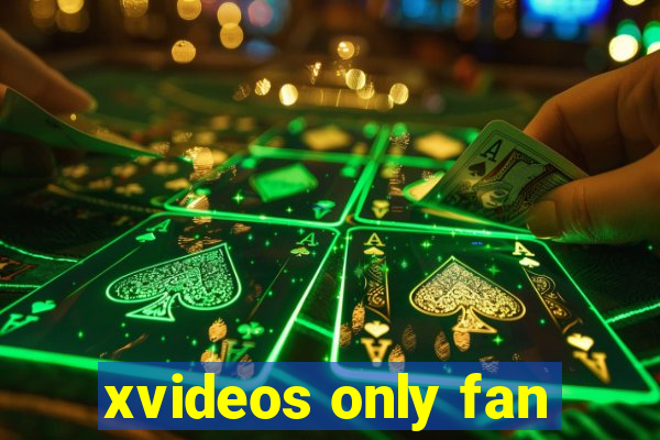 xvideos only fan