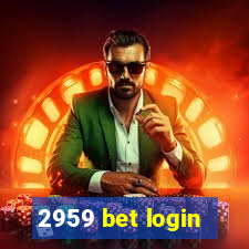 2959 bet login