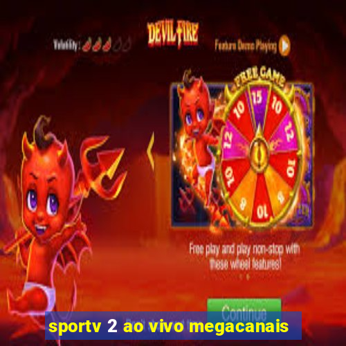 sportv 2 ao vivo megacanais