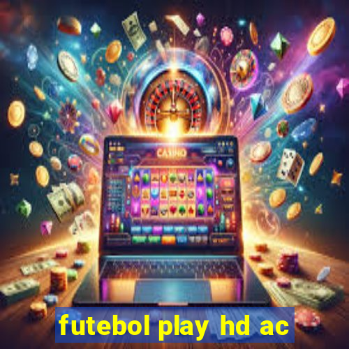 futebol play hd ac