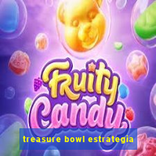 treasure bowl estrategia