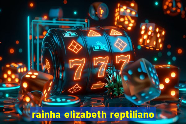 rainha elizabeth reptiliano