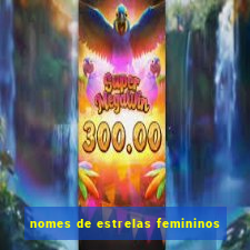 nomes de estrelas femininos