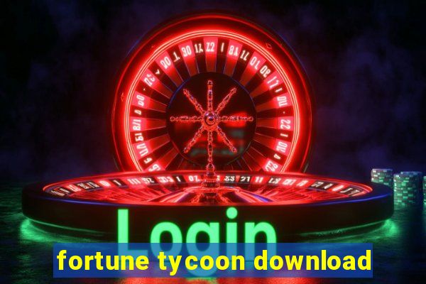 fortune tycoon download