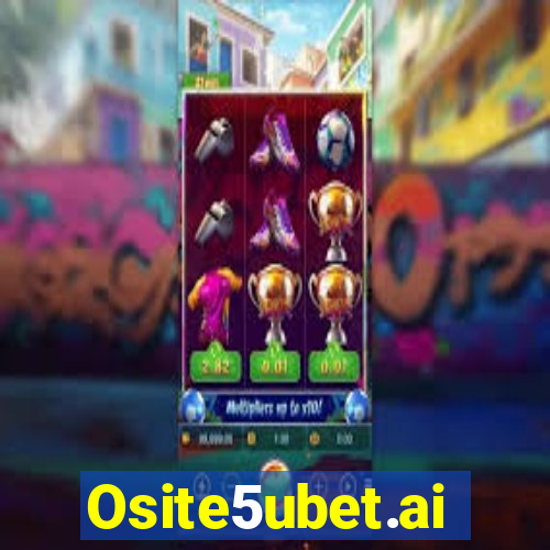 Osite5ubet.ai