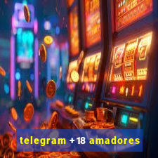 telegram +18 amadores