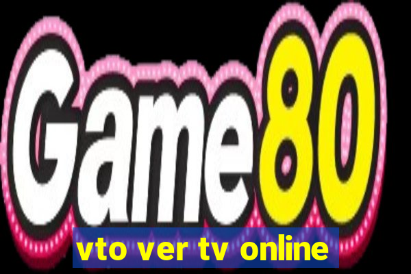 vto ver tv online