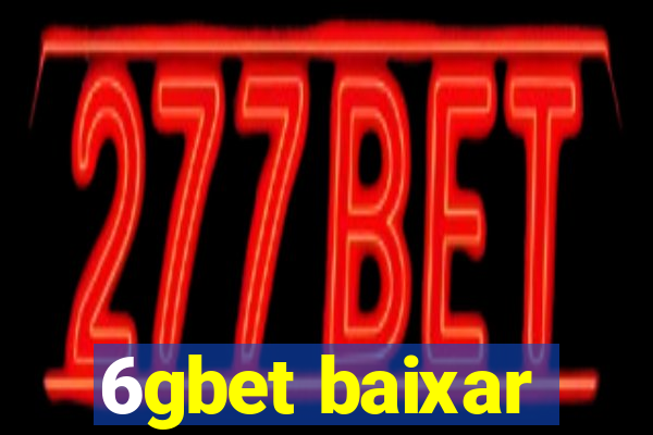 6gbet baixar