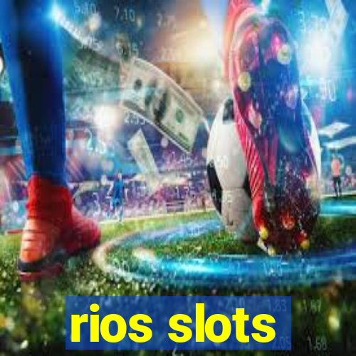 rios slots