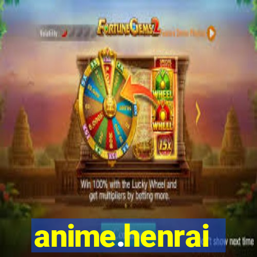 anime.henrai