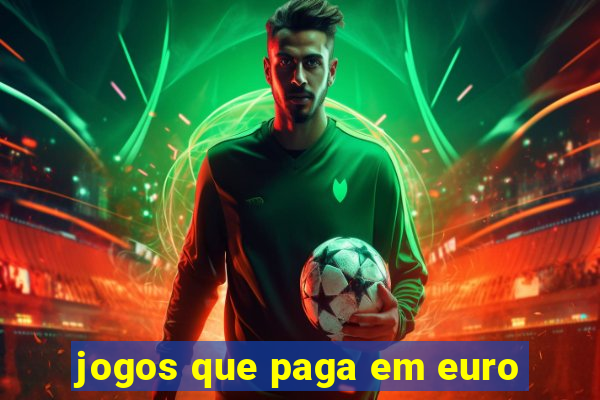 jogos que paga em euro