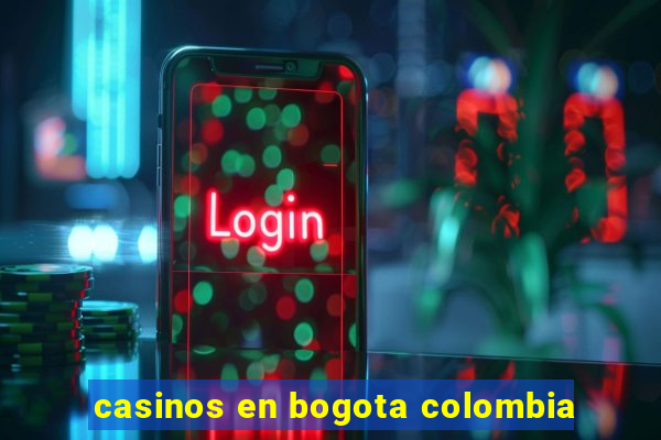 casinos en bogota colombia