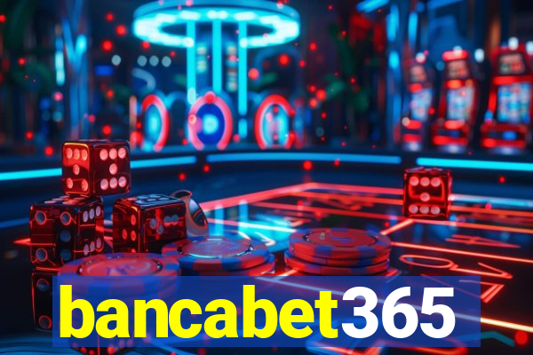 bancabet365