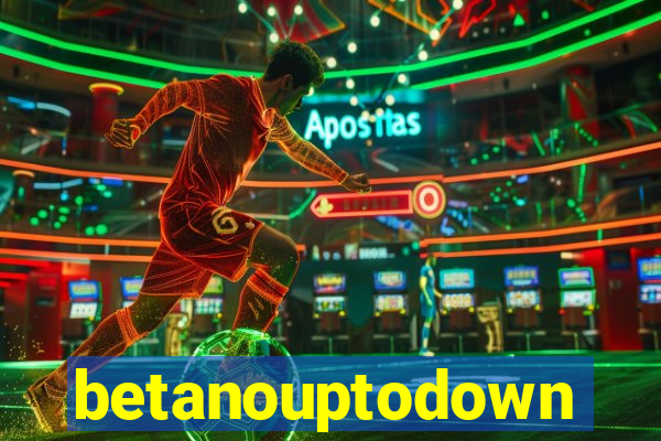 betanouptodown