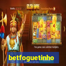 betfoguetinho