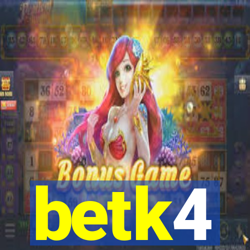 betk4