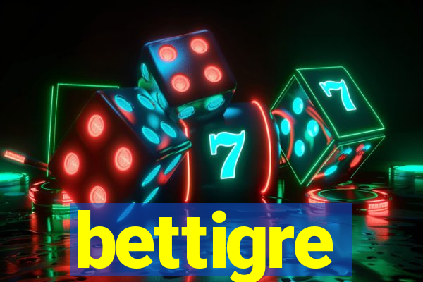 bettigre