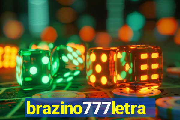 brazino777letra