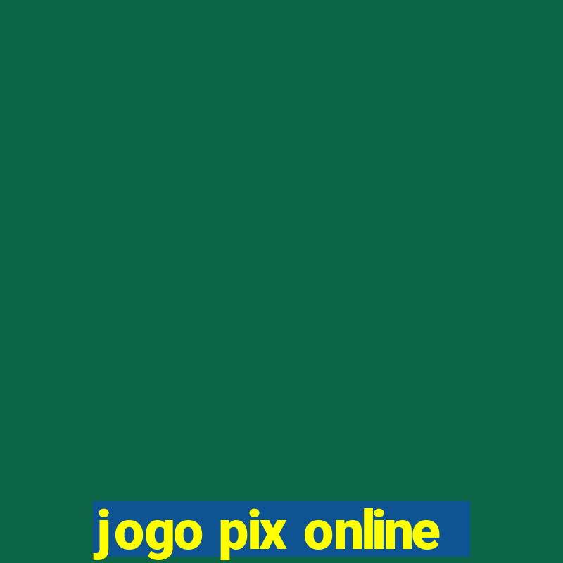 jogo pix online