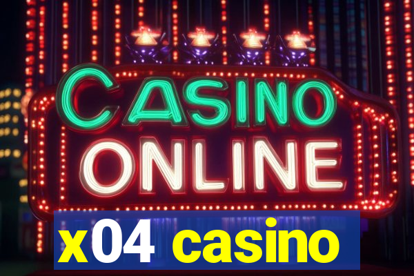 x04 casino