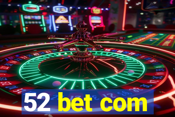 52 bet com