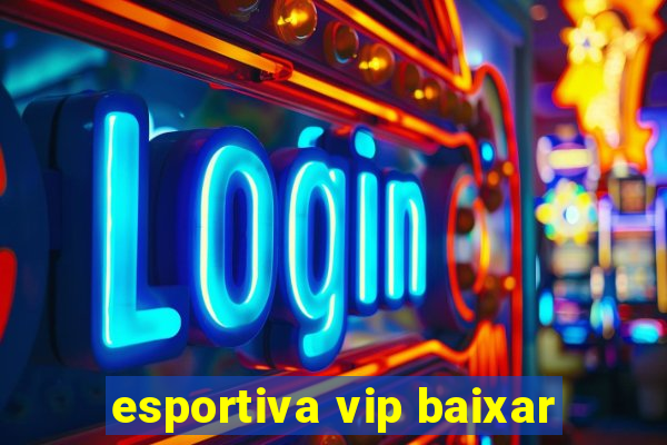 esportiva vip baixar