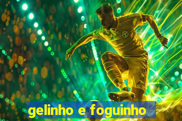 gelinho e foguinho