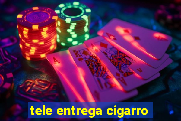 tele entrega cigarro