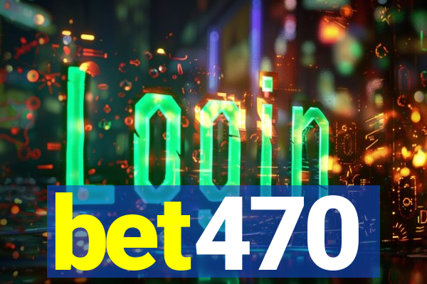 bet470