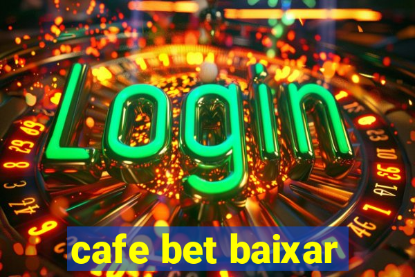 cafe bet baixar