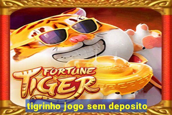 tigrinho jogo sem deposito