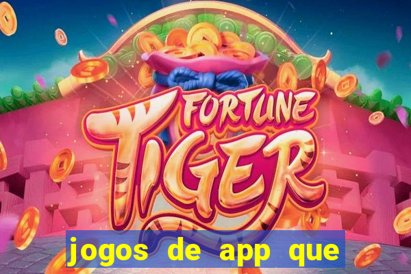 jogos de app que ganha dinheiro