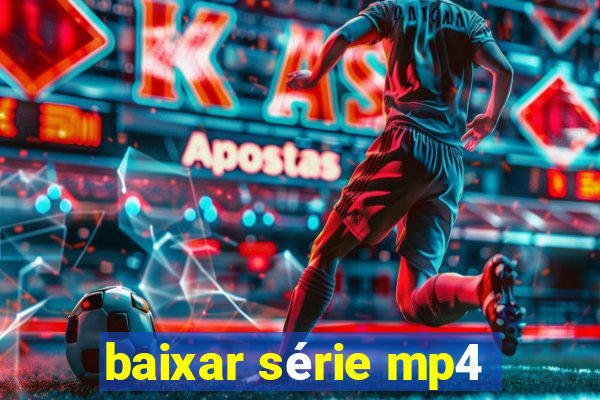 baixar série mp4