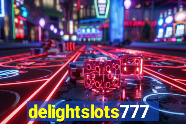 delightslots777