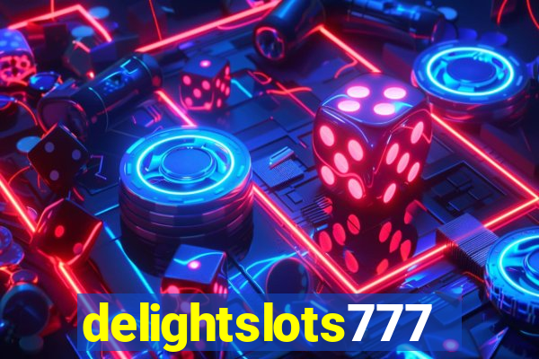 delightslots777