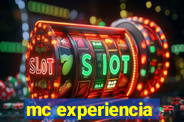 mc experiencia