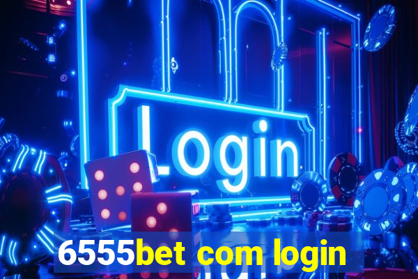 6555bet com login