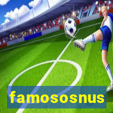 famososnus