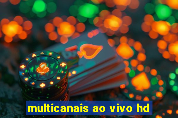 multicanais ao vivo hd