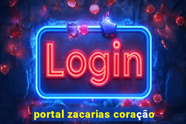 portal zacarias coração