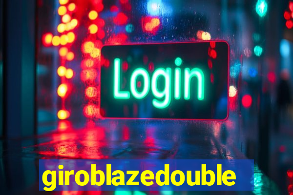 giroblazedouble