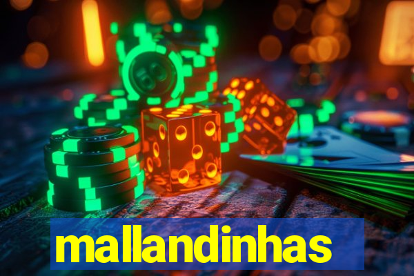 mallandinhas